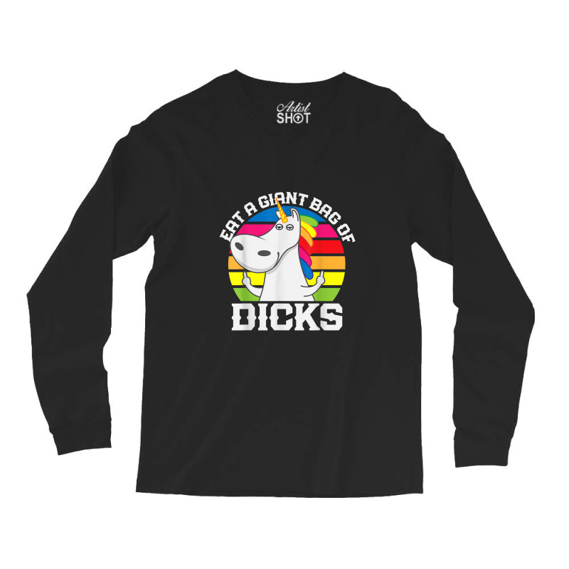 Eat A Giant Bag Of Dicks Unicorn Flipping The Bird Adult Gag Long Sleeve Shirts | Artistshot