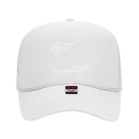 Nihilist In The Streets Existentialist In The Sheets Foam Trucker Hat | Artistshot