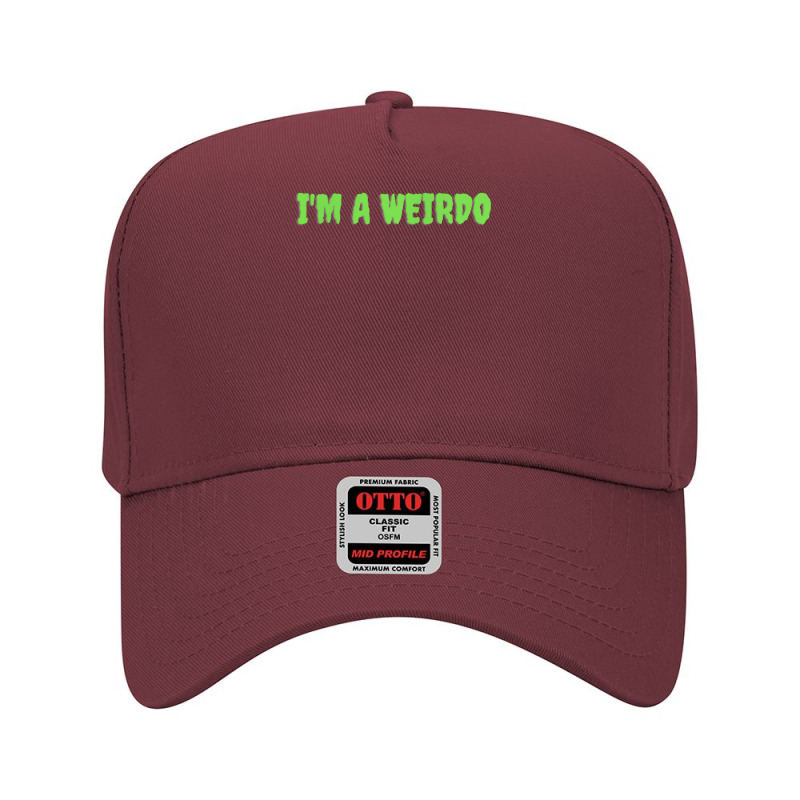 Im A Weirdo Shirt T Shirt Adjustable Baseball Cap | Artistshot