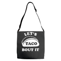 Let's Talk About It Tacos Funny Adjustable Strap Totes | Artistshot