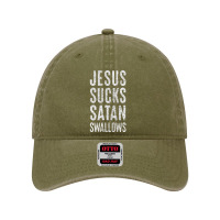 Jesus Sucks, Satan Swallows Dyed Cap | Artistshot