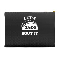 Let's Talk About It Tacos Funny Accessory Pouches | Artistshot