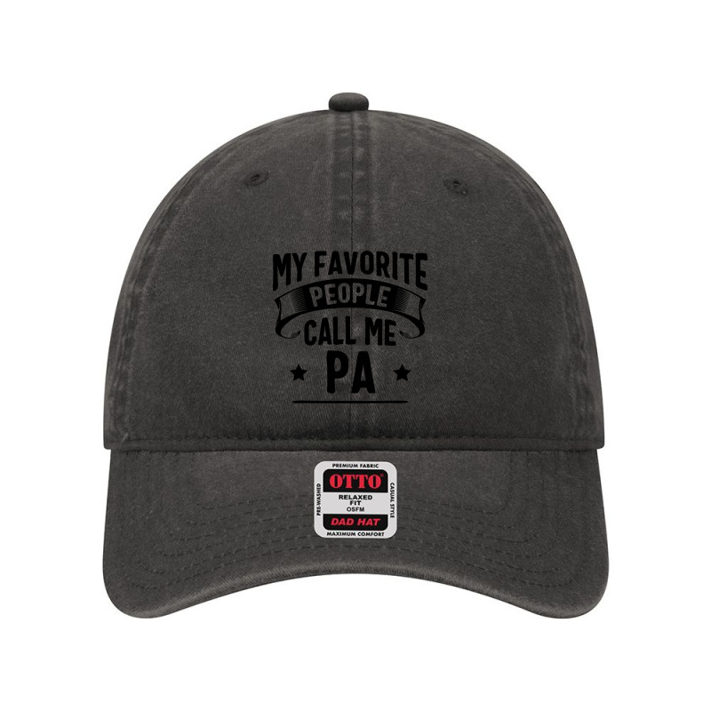 My Favorite People Call Me Pa Fathers Day Dyed Cap by Hoangduong | Artistshot