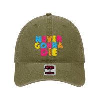 Never Gonna Die Dyed Cap | Artistshot