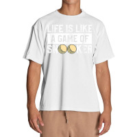 Life Is A Game Of Snooker Billiards Pool Player T Shirt Urban Heavy T-shirt | Artistshot