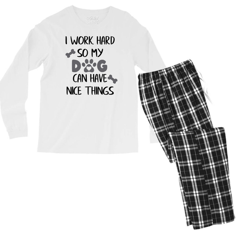 I Work Hard So My Zdog Can Have Nice Things Men's Long Sleeve Pajama Set by KATHYPATTERSON | Artistshot