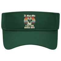 It Was Me I Let The Dogs Out Belgian Malinois Lover T Shirt Visor Hat | Artistshot