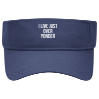 I Live Just Over Yonder Alabama T Shirt Visor Hat | Artistshot