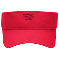 I'm Bilingual B.itch I Haha And Jaja T Shirt Visor Hat | Artistshot