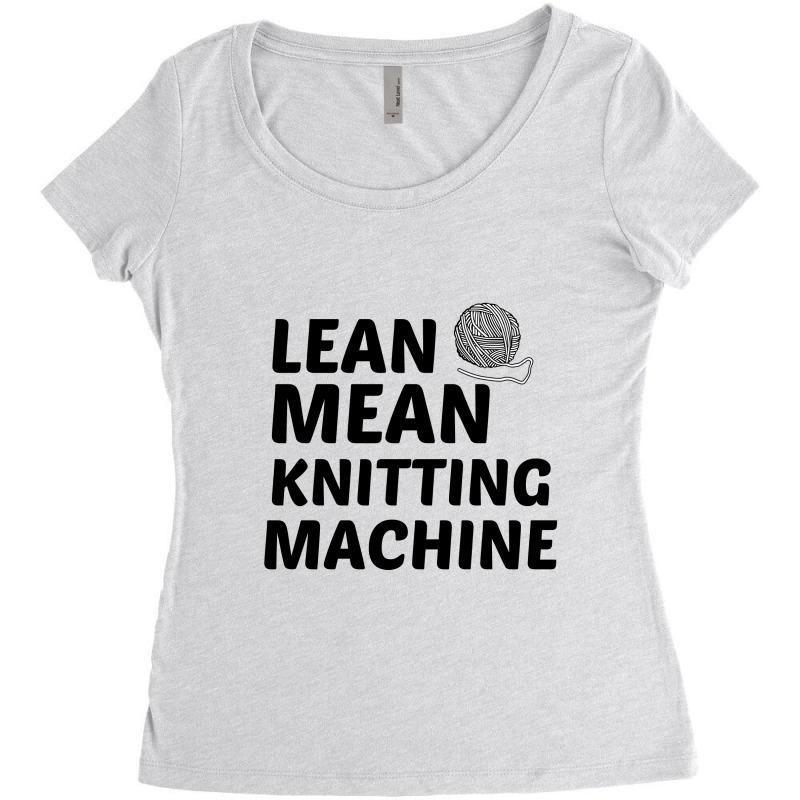 Lean Mean Knitting Machine Women's Triblend Scoop T-shirt by Perfect Designers | Artistshot