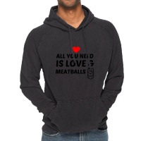 Meatballs And Love Vintage Hoodie | Artistshot