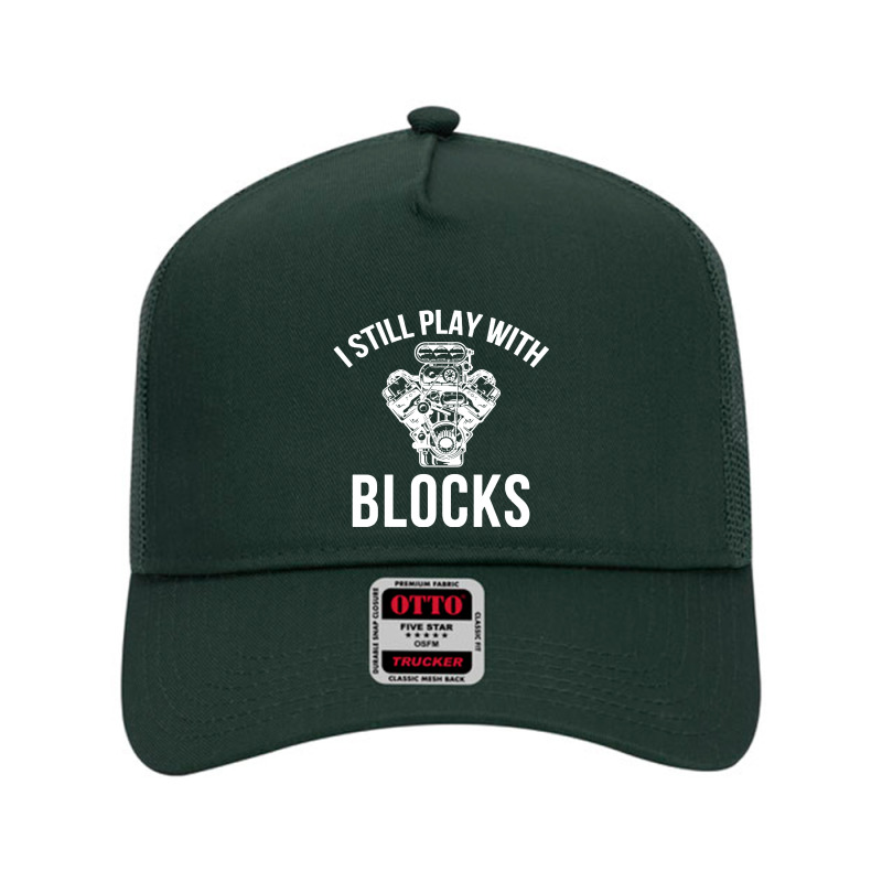 I Still Play With Blocks Mesh Back Trucker Hat by rastyrocl | Artistshot