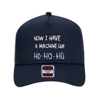 Now I Have A Machine Gun Classic Mesh Back Trucker Hat | Artistshot