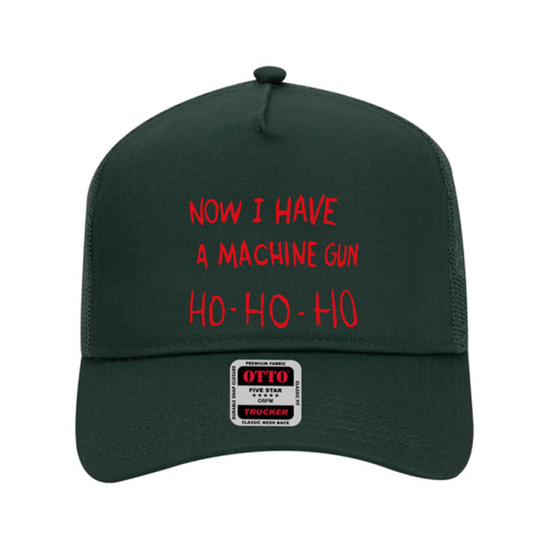 Now I Have A Machine Gun Classic Mesh Back Trucker Hat | Artistshot