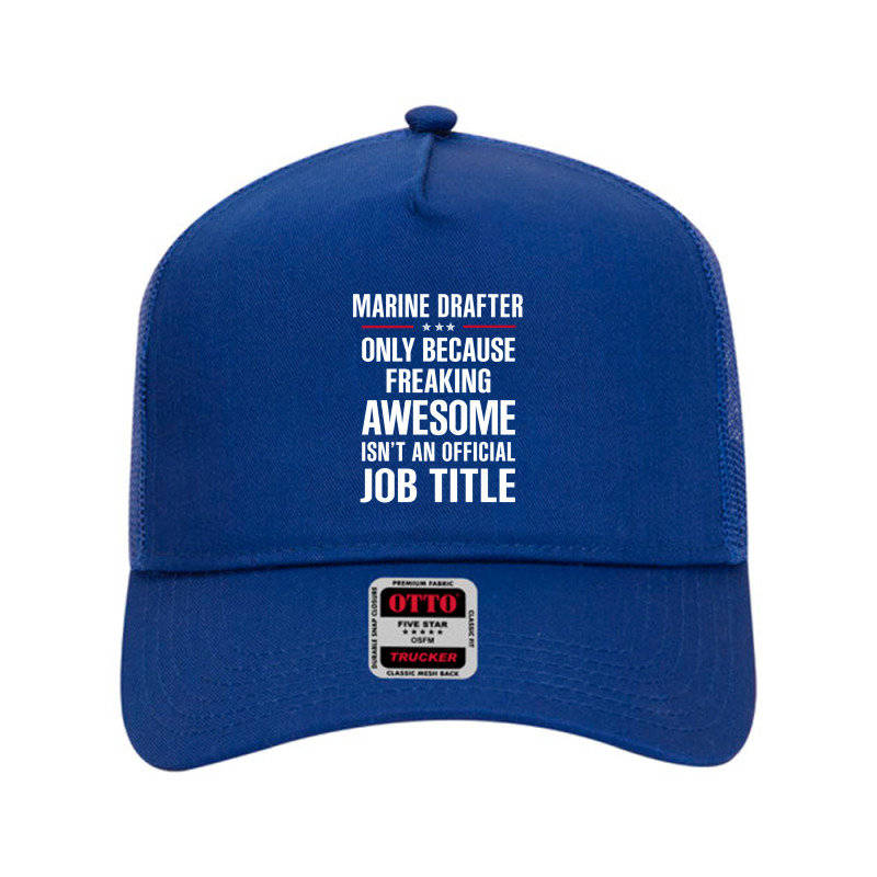 Gift For Freaking Awesome Marine Drafter Mesh Back Trucker Hat by thanchashop | Artistshot