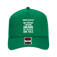 Gift For Freaking Awesome Mining Operator Mesh Back Trucker Hat | Artistshot