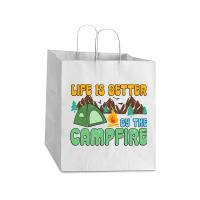 Life Is Better By The Campfire Take Out Paper Bag - 14 X 10 X 15 1/2 | Artistshot