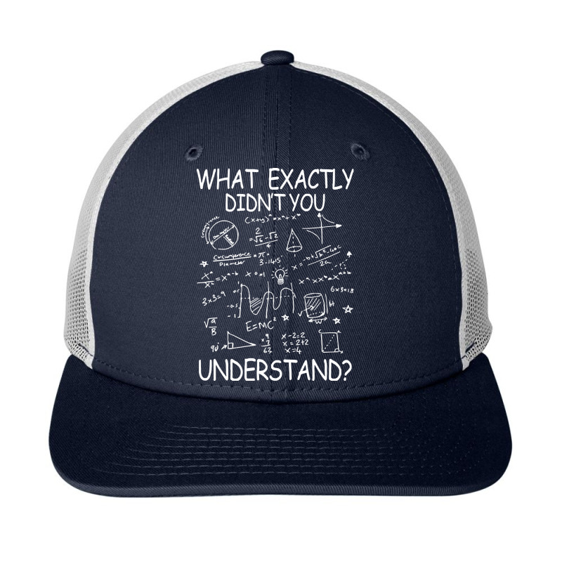 Physics Humor T  Shirt What Exactly You Didn't Understand Funny Physic Snapback Trucker Cap by salesmanhuh | Artistshot