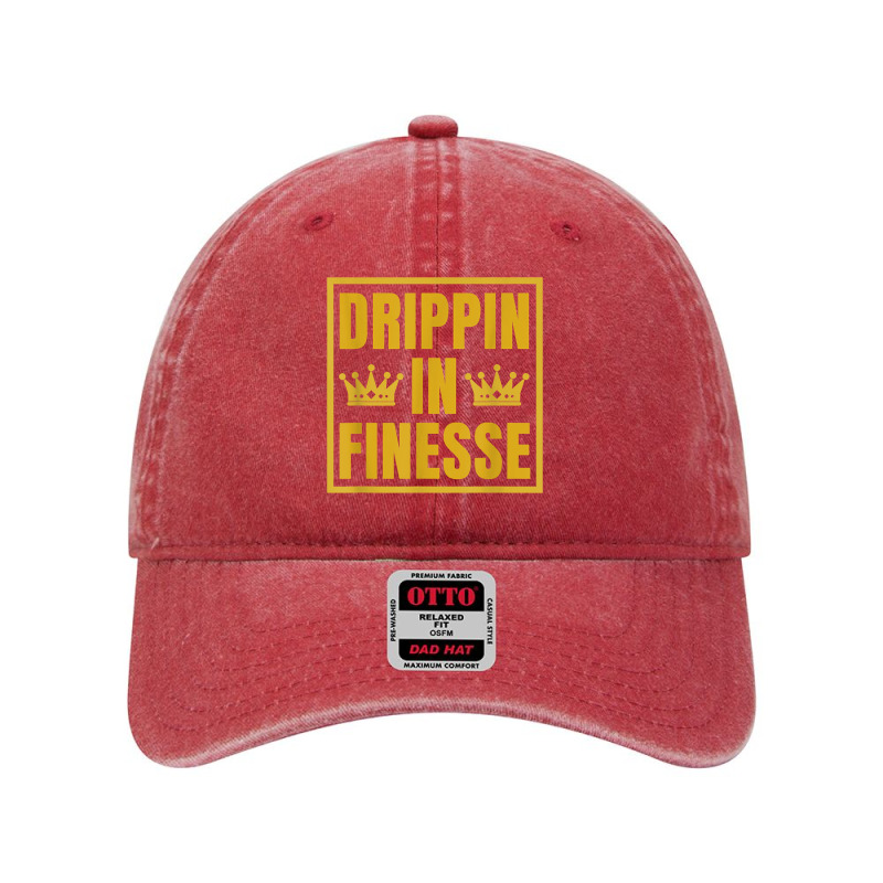 Drippin In Finesse T Shirt Dyed Cap | Artistshot