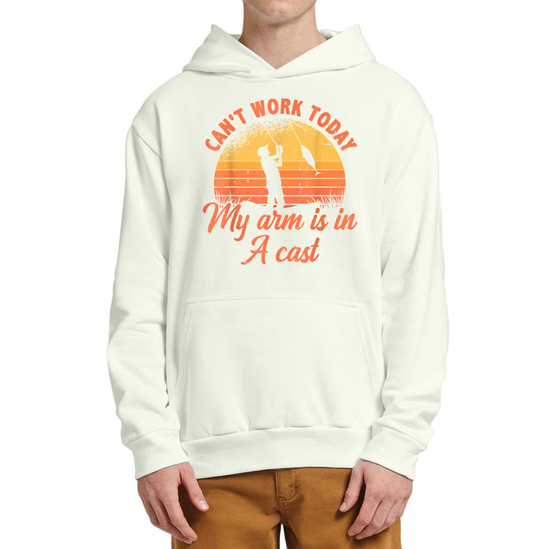 Can't Work Today My Arm Is In A Cast Fishing Ice Fisher Urban Pullover Hoodie | Artistshot