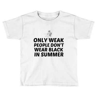 Weak People In Summer Waer Black Toddler T-shirt Designed By Perfect Designers