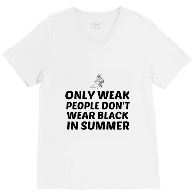 Weak People In Summer Waer Black V-neck Tee Designed By Perfect Designers