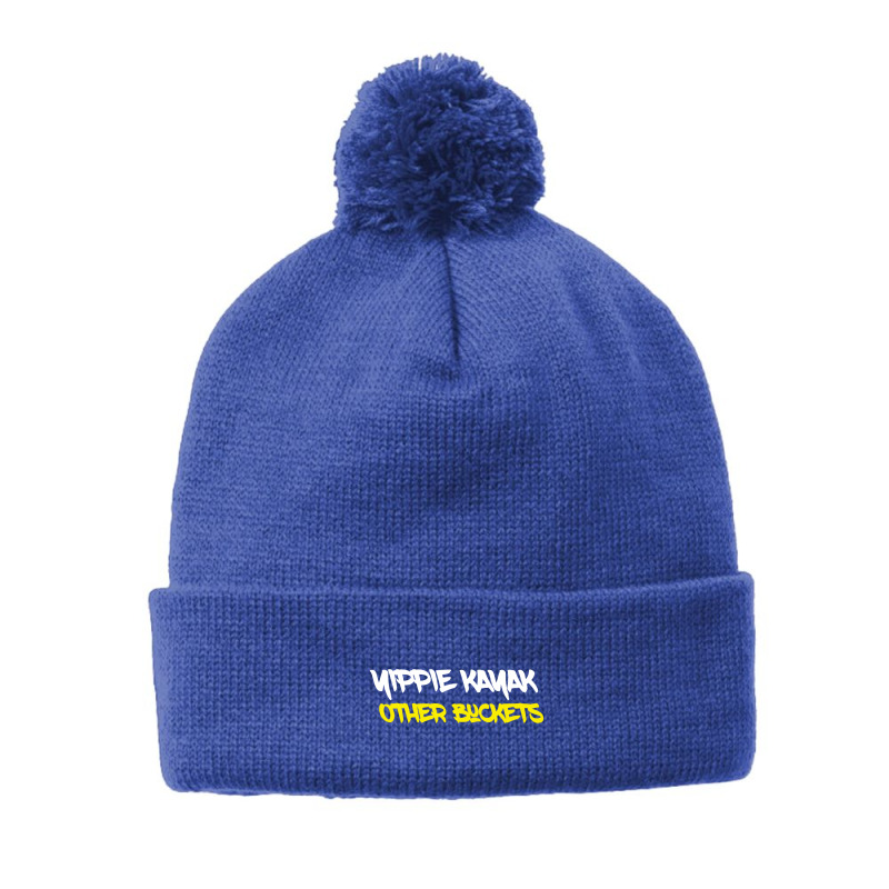 Yippie Kayak Other Buckets, Yippie Kayak Other Buckets Pom Pom Beanie | Artistshot