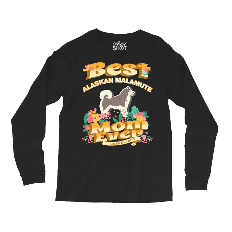 Dog Moms T  Shirt Best Alaskan Malamute Mom   Dog Mom, Dog Owner Gifts Long Sleeve Shirts | Artistshot