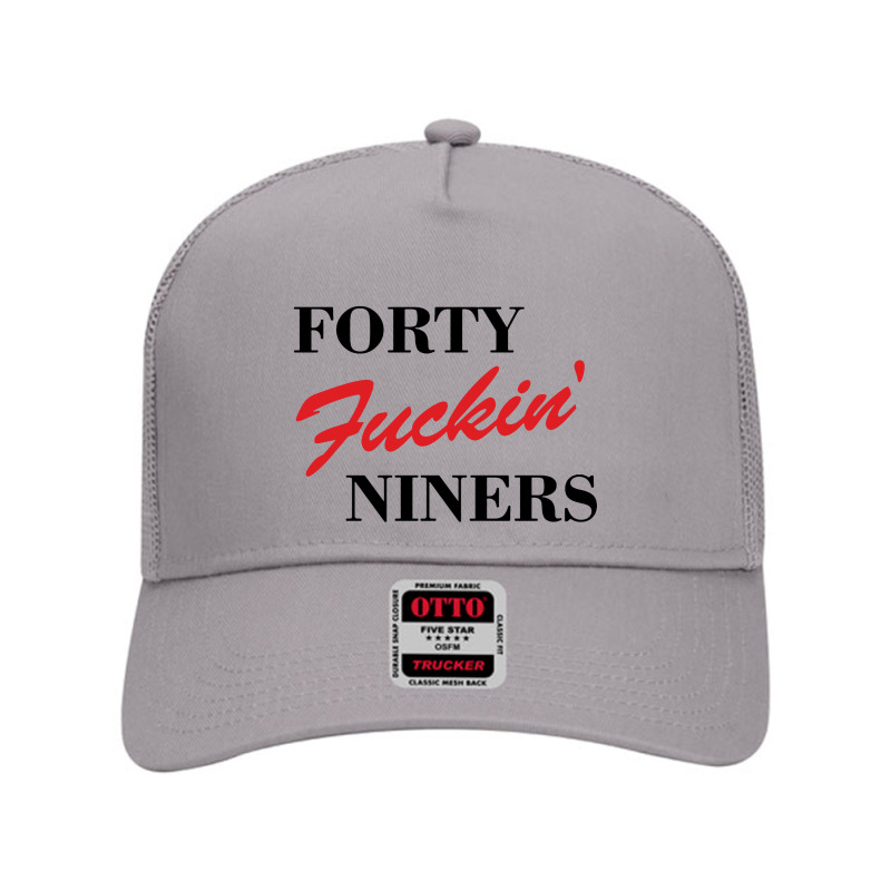 Forty Fuckin Niners Mesh Back Trucker Hat by Simmons Shop | Artistshot