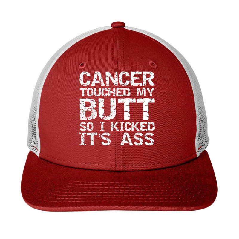 Funny Joke Colon Cancer Touched My Butt So I Kicked It's Ass T Shirt Snapback Trucker Cap | Artistshot