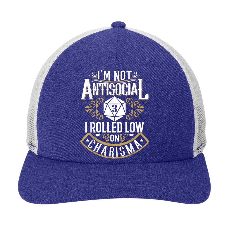 Not Antisocial, Rolled Low Charisma Funny Rpg Loves Dragons T Shirt Snapback Trucker Cap by sav.anzoey | Artistshot