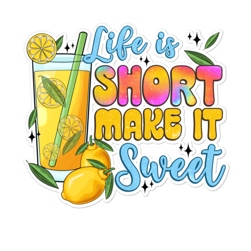 Life Is  Make It Sweet Sticker | Artistshot