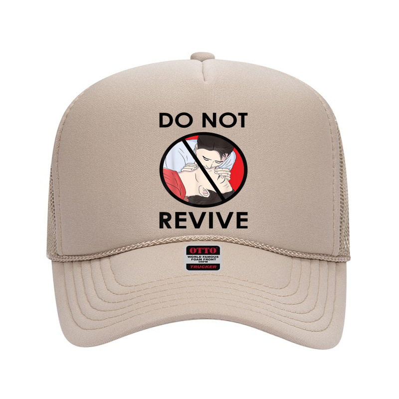 Funny Do Not Revive   Wear Your Dnr Existentialist Nihilist T Shirt Foam Trucker Hat by darinelelwell | Artistshot