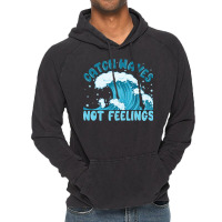 Catch Waves Not Feelings Vintage Hoodie | Artistshot