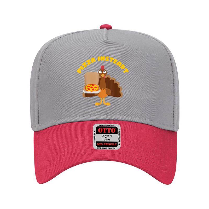 Turkey Lets Have Pizza Instead Funny Thanksgiving Gift T Shirt Adjustable Baseball Cap by Maria_Jezierski | Artistshot