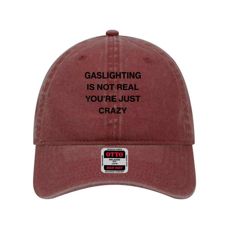 Gaslighting Is Not Real Shirt T Shirt Dyed Cap | Artistshot