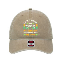 I Just Want To Work In My Garden T  Shirt I Just Want To Work In My Ga Dyed Cap | Artistshot