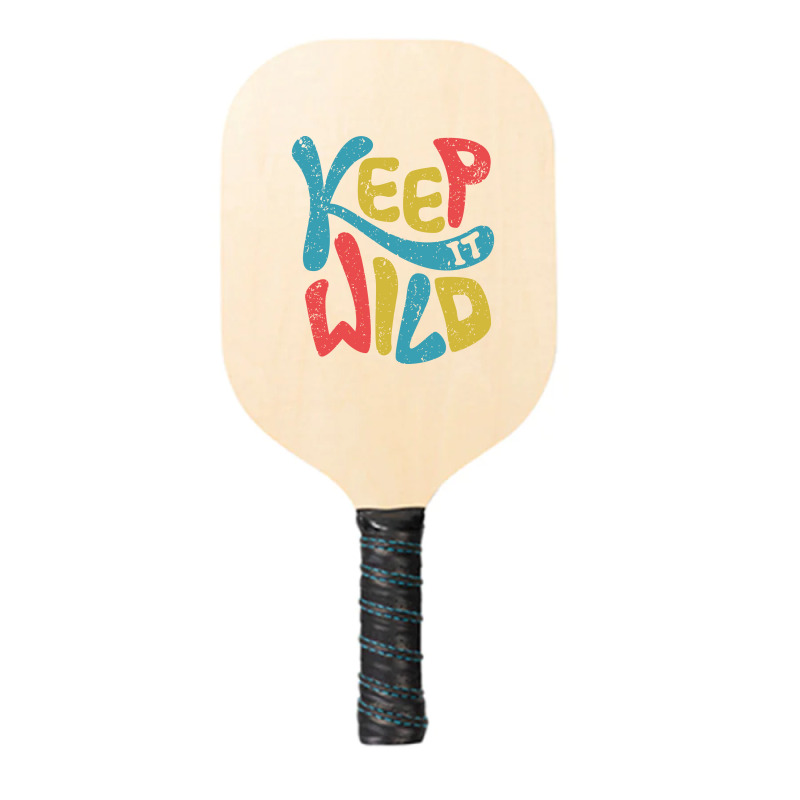 Keep It Wild Kids   Kids Funny Pickleball Paddle | Artistshot