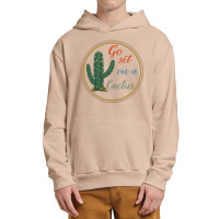 Go Sit On A Cactus Urban Pullover Hoodie | Artistshot