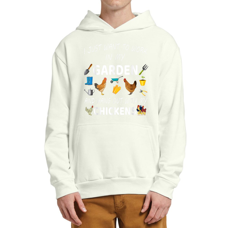 I Just Want To Work In My Garden And Hang Out With Chicken Urban Pullover Hoodie by MarquesDesign | Artistshot