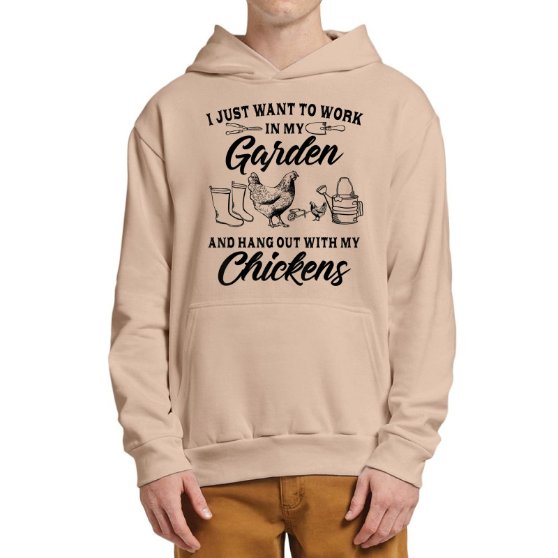 I Just Want To Work In My Garden And Hang Out With Chickens Urban Pullover Hoodie by MarquesDesign | Artistshot