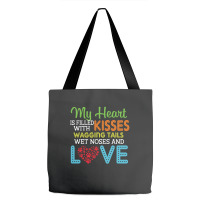 Dog Lover My Heart Is Filled With Kisses Wagging Tails Wet Noses And L Tote Bags | Artistshot