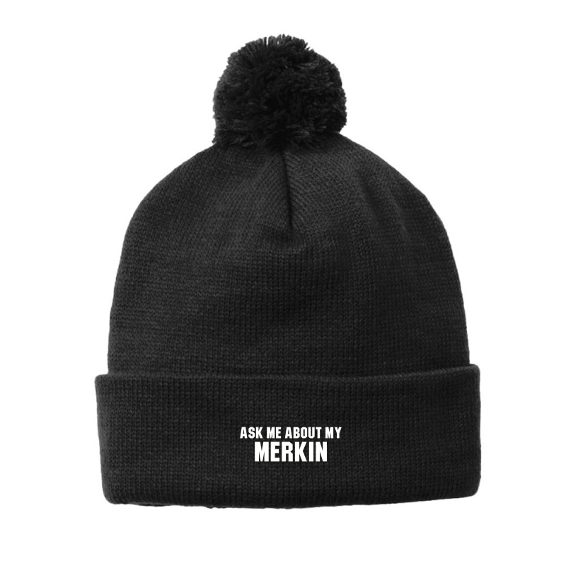 Ask Me About My Merkin Pom Pom Beanie | Artistshot