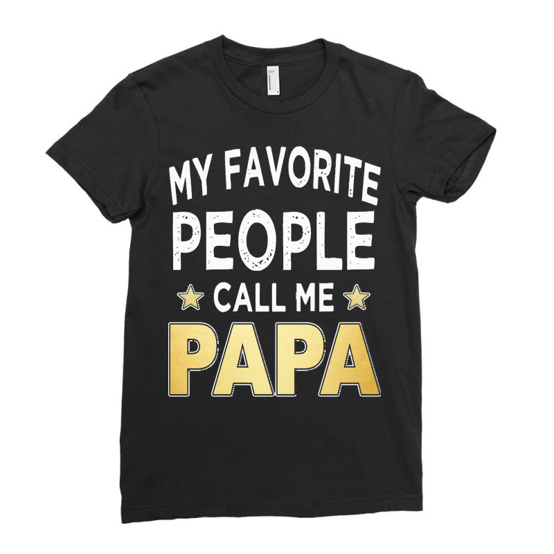 Fathers Day T  Shirt Fathers Day Papa T  Shirt Ladies Fitted T-shirt | Artistshot