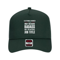 Electronics Engineer Because Badass Isn't A Job Title Mesh Back Trucker Hat | Artistshot