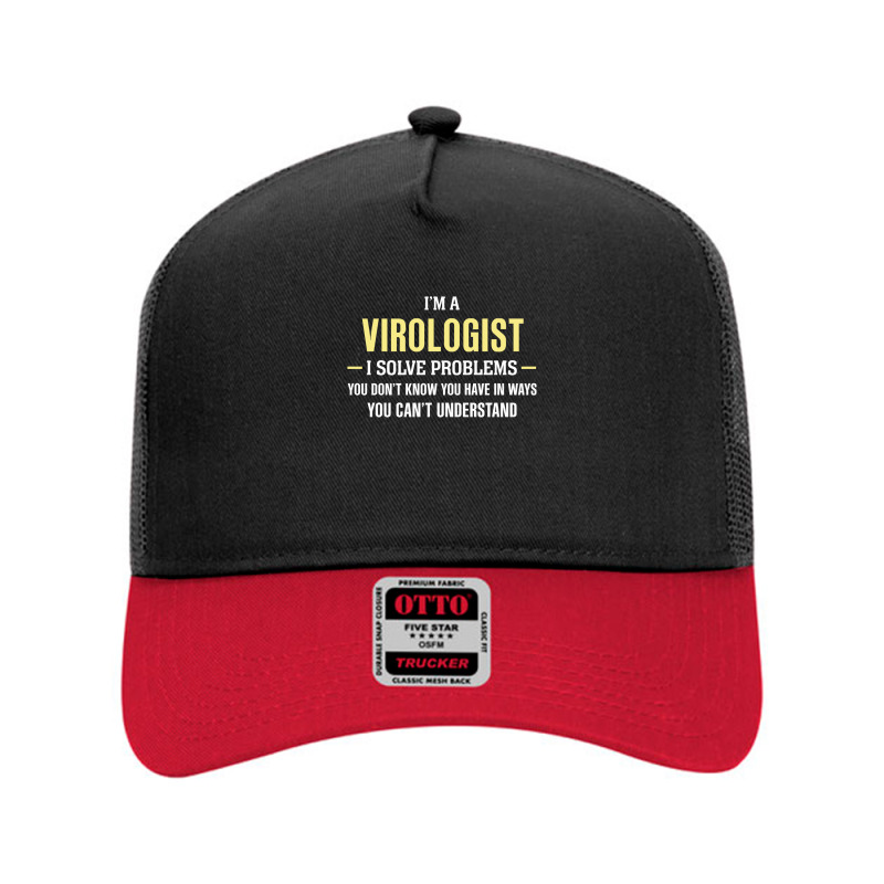 Virologist I Solve Problems Funny Gift Mesh Back Trucker Hat by thanchashop | Artistshot