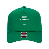 Sorry I'm Awkward Sorry Humor Gift Sweatshirt Mesh Back Trucker Hat | Artistshot