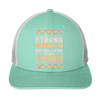 Black History Month Strong Women Have Standards Melanin T Shirt Snapback Trucker Cap | Artistshot