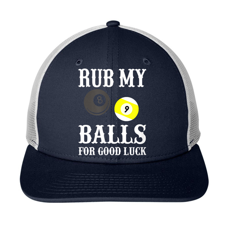 Funny Billiards Tshirt Rub My Balls For Good Luck Snapback Trucker Cap | Artistshot