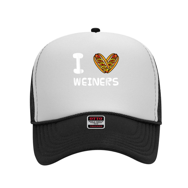 I Love Weiners Hotdogs Frankfurter Wiener Frank Sausage Bun T Shirt Foam Trucker Hat by alaizws | Artistshot